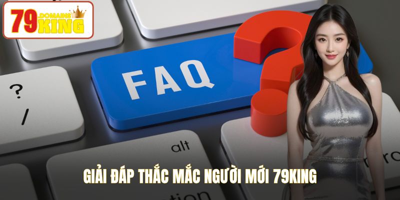 Giải đáp thắc mắc người mới 79King
